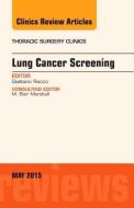 Lung Cancer Screening An Issue Of Thorac di GAETANO ROCCO edito da Elsevier Health