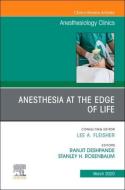 Anesthesia At The Edge Of Life,an Issue Of Anesthesiology Clinics di Ranjit Deshpande edito da Elsevier - Health Sciences Division