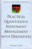 Practical Quantitative Investment Management with Derivatives di Frances Cowell edito da Palgrave Macmillan