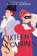 Sixteen Scandals di Sophie Jordan edito da HOUGHTON MIFFLIN