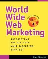 Integrating The Web Into Your Marketing Strategy di Jim Sterne edito da John Wiley And Sons Ltd