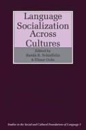 Language Socialization Across Cultures edito da Cambridge University Press