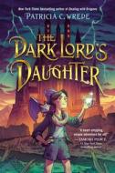 The Dark Lord's Daughter di Patricia C. Wrede edito da RANDOM HOUSE