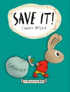 Save It! di Cinders Mcleod edito da NANCY PAULSEN BOOKS