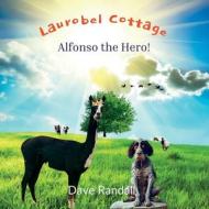 Laurobel Cottage - Alfonso The Hero! di David L Randall edito da David Randall