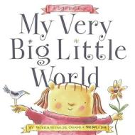 My Very Big Little World: A Sugarloaf Book di Peter H. Reynolds edito da ATHENEUM BOOKS