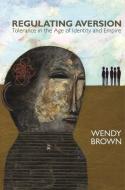 Regulating Aversion di Wendy Brown edito da Princeton University Press