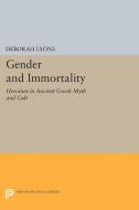 Gender and Immortality di Deborah Lyons edito da Princeton University Press