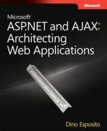 Microsoft Asp.net And Ajax di Dino Esposito edito da Microsoft Press,u.s.
