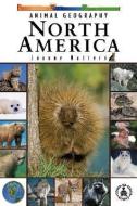 Animal Geography: North America di Joanne Mattern edito da PERFECTION LEARNING CORP