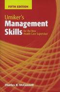 Umiker's Management Skills for the New Health Care Supervisor di Charles R. McConnell edito da JONES & BARTLETT PUB INC