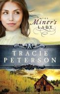 The Miner's Lady di Tracie Peterson edito da BETHANY HOUSE PUBL