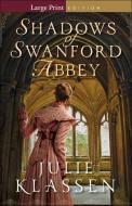 Shadows of Swanford Abbey di Julie Klassen edito da BETHANY HOUSE PUBL