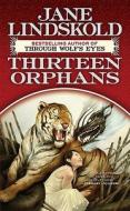 Thirteen Orphans di Jane Lindskold edito da Tor Books