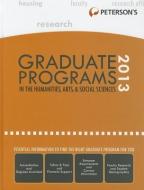 Peterson's Graduate Programs in the Humanitites, Arts, & Social Sciences edito da PETERSONS