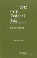 Federal Tax Study Manual (2012) di Edward C. Foth edito da CCH Incorporated