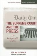 Mathewson, J:  The  Supreme Court and the Press di Joe Mathewson edito da Northwestern University Press
