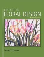 Handbook of Flowers, Foliage and Creative Design di Norah T. Hunter, Delmar edito da Delmar Thomson Learning