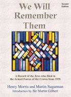 We Will Remember Them di Henry Morris edito da Vallentine Mitchell