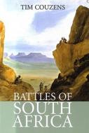 Battles Of South Africa di Tim Couzens edito da New Africa Books (pty) Ltd