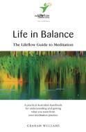 Life In Balance di Graham Williams edito da Lifeflow Meditation Centre