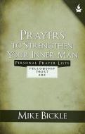 Prayers to Strengthen Your Inner Man di Mike Bickle edito da FORERUNNER BOOKS