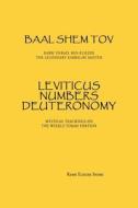 Baal Shem Tov Leviticus Numbers Deuteronomy: Mystical Stories on the Weekly Torah Portion di Rabbi Eliezer Shore edito da Bst Publishing