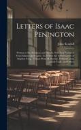 Letters of Isaac Penington di John Kendall edito da LEGARE STREET PR