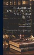 The Statutes at Large, of England and of Great Britain: From Magna Carta to the Union of the Kingdoms of Great Britain and Ireland; Volume 3 di Great Britain, John Raithby, Thomas Edlyne Tomlins edito da LEGARE STREET PR