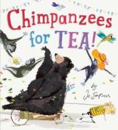 Chimpanzees for Tea! di Jo Empson edito da Philomel Books