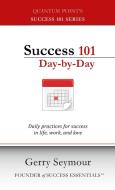 Success 101 Day-by-Day di Gerry Seymour edito da Lulu.com