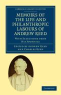 Memoirs of the Life and Philanthropic Labours of Andrew Reed, D.D. di Andrew Reed edito da Cambridge University Press