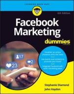 Facebook Marketing For Dummies di Stephanie Diamond, John Haydon edito da John Wiley & Sons Inc