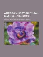 American Horticultural Manual Volume 2 di Joseph L. Budd edito da Rarebooksclub.com