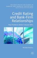Credit Rating and Bank-Firm Relationships: New Models to Better Evaluate Smes di Michele Modina edito da SPRINGER NATURE