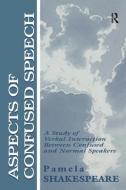 Aspects Of Confused Speech di Pamela Shakespeare edito da Taylor & Francis Ltd