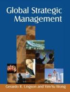 Global Strategic Management di Gerardo R. Ungson, Yim-Yu Wong edito da Taylor & Francis Ltd