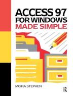 Access 97 for Windows Made Simple di Moira Stephen edito da Taylor & Francis Ltd