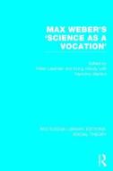 Max Weber's 'science as a Vocation' (Rle Social Theory) edito da ROUTLEDGE