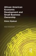 African American Economic Development and Small Business Ownership di Kilolo Kijakazi edito da Taylor & Francis Ltd