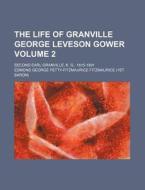 The Life Of Granville George Leveson Gow di Edmond Fitzmaurice edito da Rarebooksclub.com
