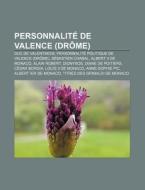 Personnalit De Valence Dr Me : S Basti di Livres Groupe edito da Books LLC, Wiki Series