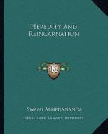 Heredity and Reincarnation di Swami Abhedananda edito da Kessinger Publishing
