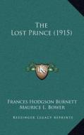 The Lost Prince (1915) di Frances Hodgson Burnett edito da Kessinger Publishing