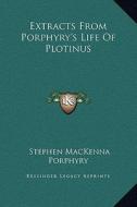 Extracts from Porphyry's Life of Plotinus di Stephen MacKenna, Porphyry edito da Kessinger Publishing