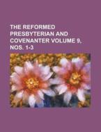 The Reformed Presbyterian And Covenanter Volume 9, Nos. 1-3 di United States General Accounting, Anonymous edito da Rarebooksclub.com