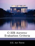 C-32b Aircrew Evaluation Criteria edito da Bibliogov