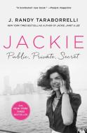 Jackie: Public, Private, Secret di J. Randy Taraborrelli edito da ST MARTINS PR