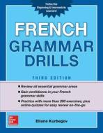 French Grammar Drills, Third Edition di Eliane Kurbegov edito da McGraw-Hill Education