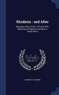 Rhodesia - And After di Sharrad H Gilbert edito da Sagwan Press